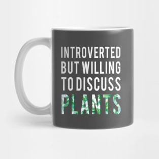 Introverted But Willing To Discuss Plants Shirt Introvert Gifts Mug